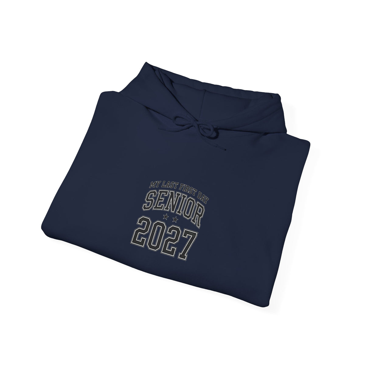Last First Day Senior 2027 Hoodie | Collegiate Class Year