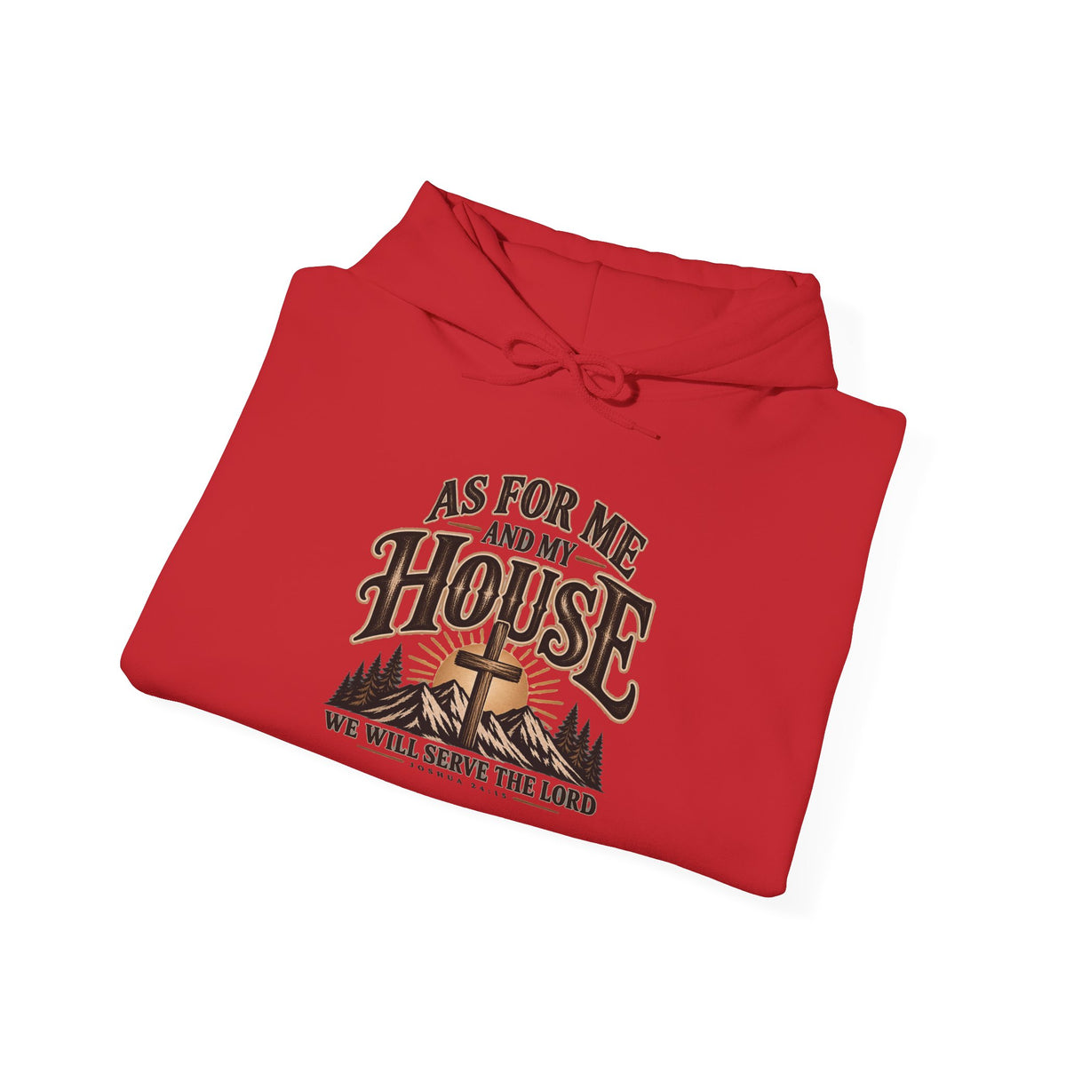 Christian 'As For Me and My House' Hoodie — We Will Serve the Lord Sweatshirt