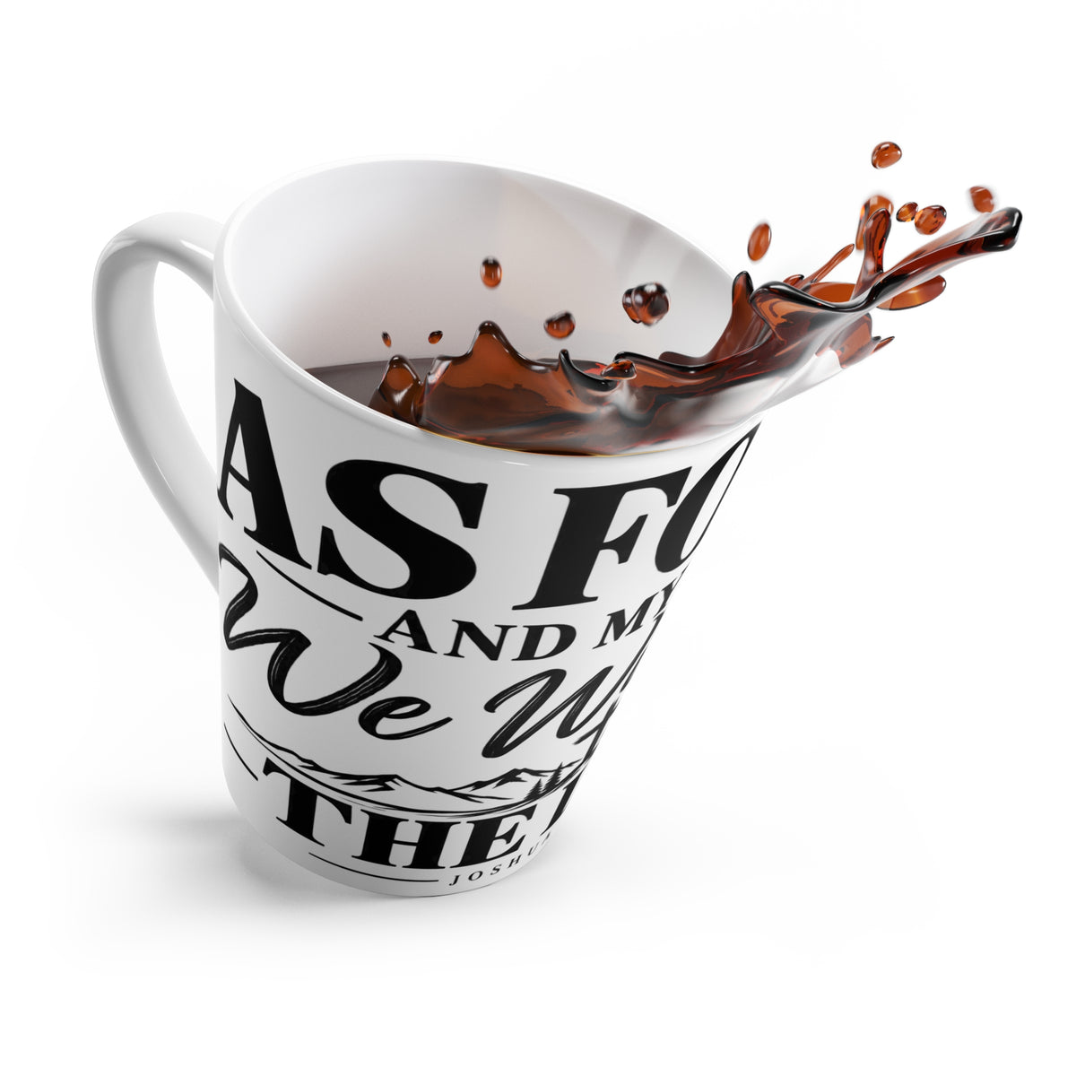 Latte Mug - "As For Me And My House" Joshua 24:15 Christian Scripture Coffee Cup