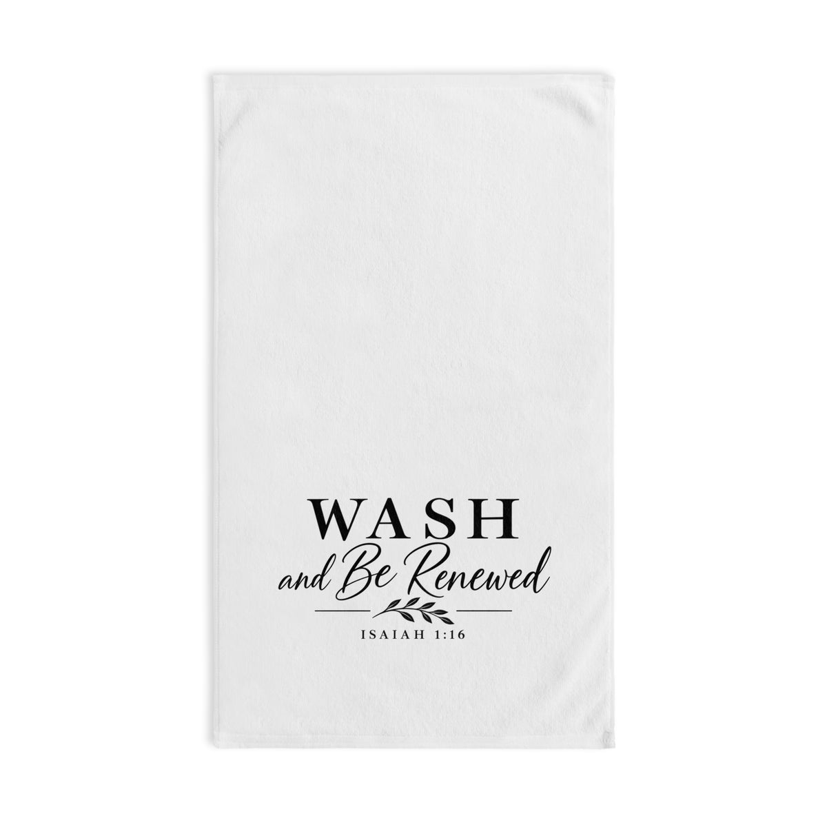 Inspirational Kitchen Hand Towel — "Wash and Be Renewed" (Isaiah 1:16)