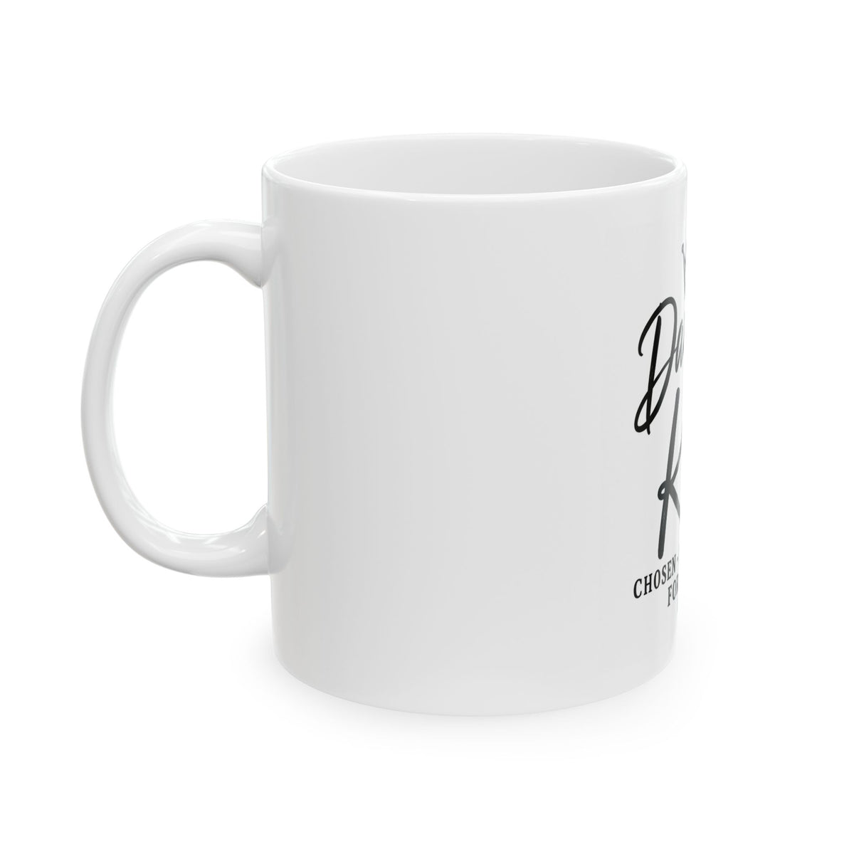 Daughter of the King Ceramic Mug — Inspirational Christian Coffee Cup (11oz/15oz)