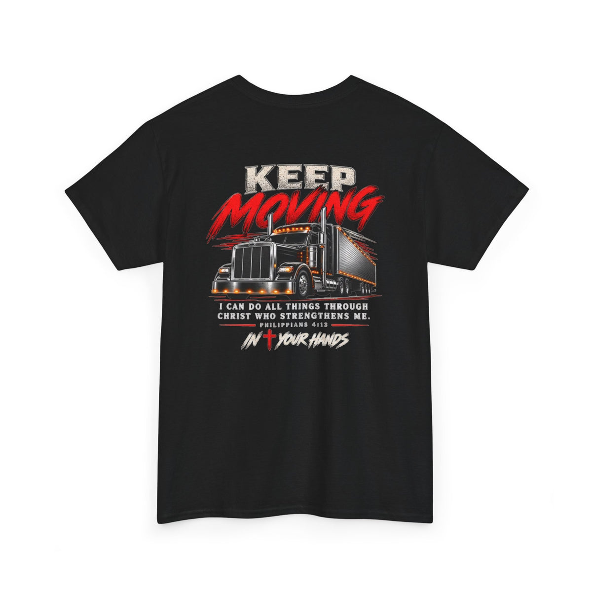 Trucker Faith Tee — "Keep Moving" Inspirational Semi Truck T‑Shirt