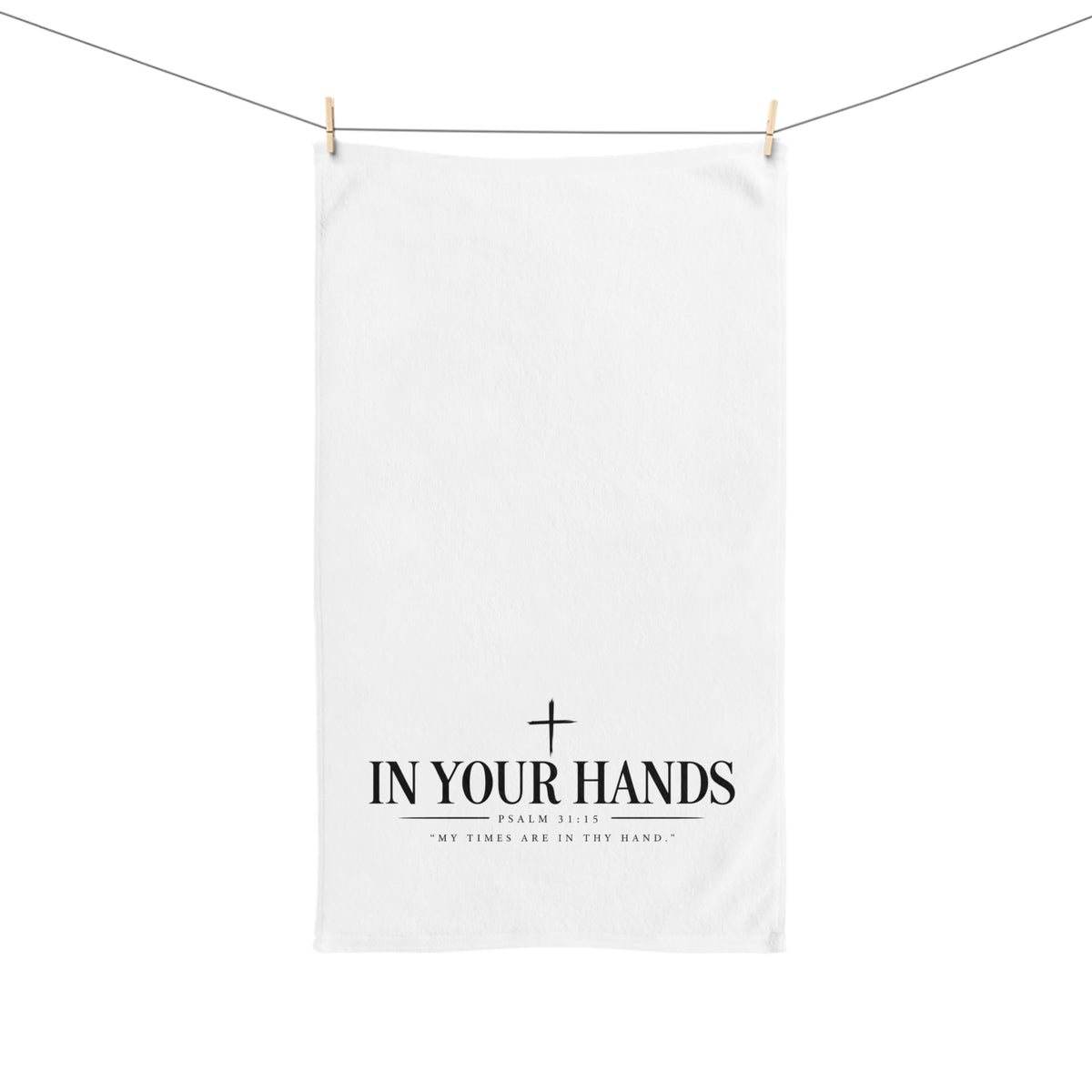In Your Hands Hand Towel — Inspirational Psalm 31:15 Christian Bathroom Towel