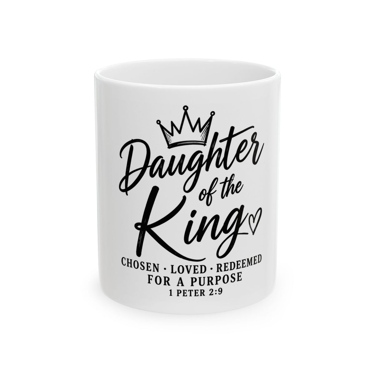 Daughter of the King Ceramic Mug — Inspirational Christian Coffee Cup (11oz/15oz)