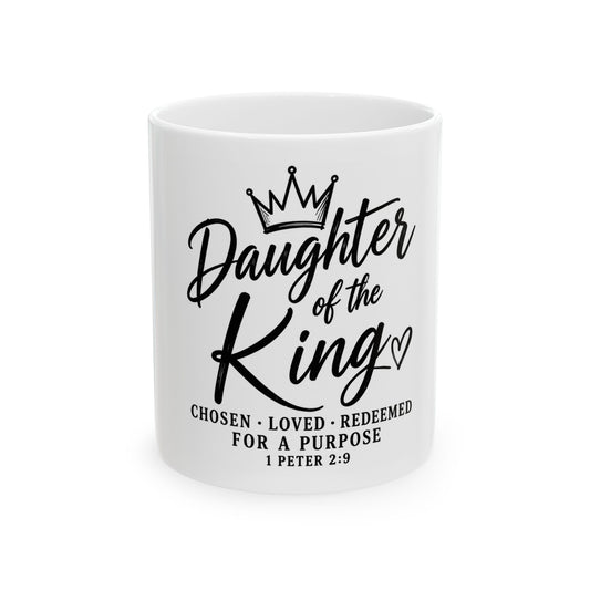 Daughter of the King Ceramic Mug — Inspirational Christian Coffee Cup (11oz/15oz)