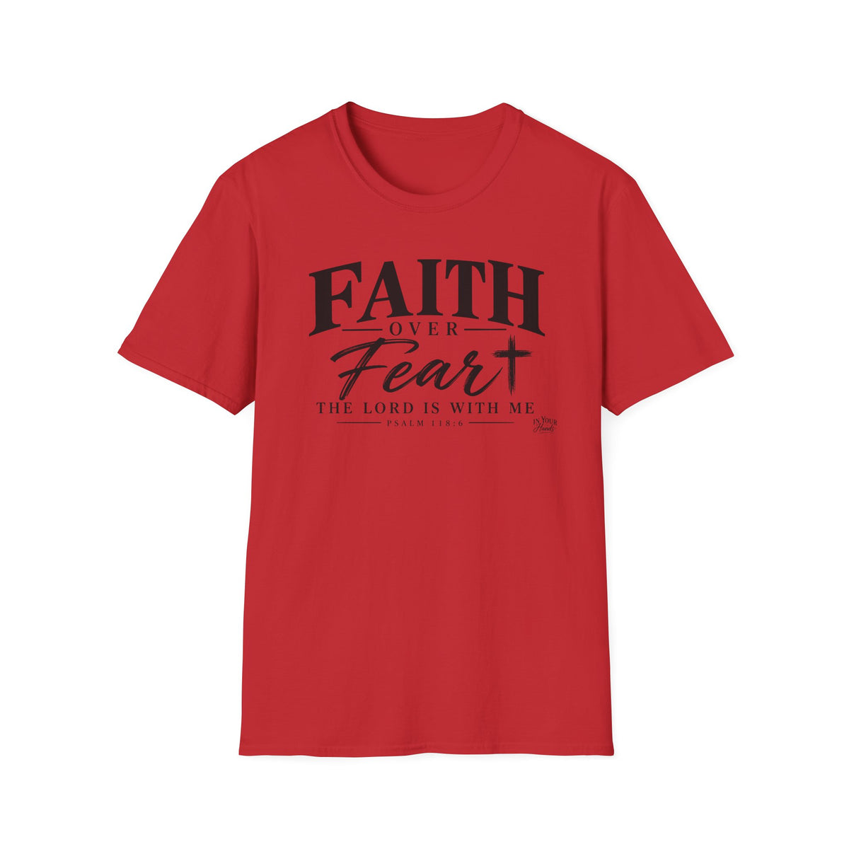 Faith Over Fear T‑Shirt — The Lord Is With Me Christian Tee