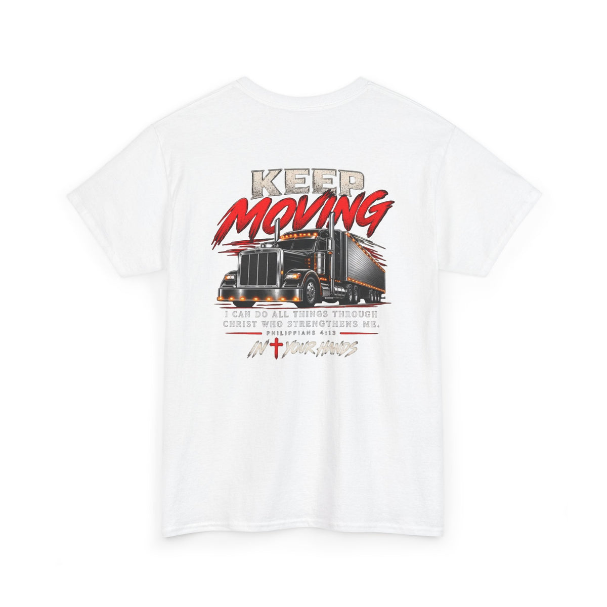Trucker Faith Tee — "Keep Moving" Inspirational Semi Truck T‑Shirt
