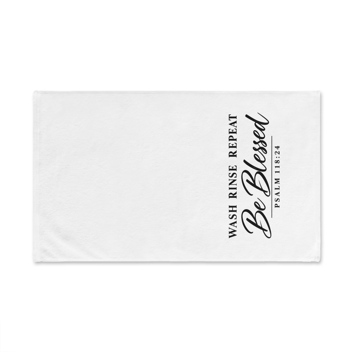 Be Blessed Hand Towel — 'Wash Rinse Repeat' Psalm 118:24 Inspirational Kitchen Towel