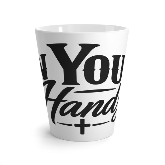 Latte Mug - "In Your Hands" Script Coffee Cup