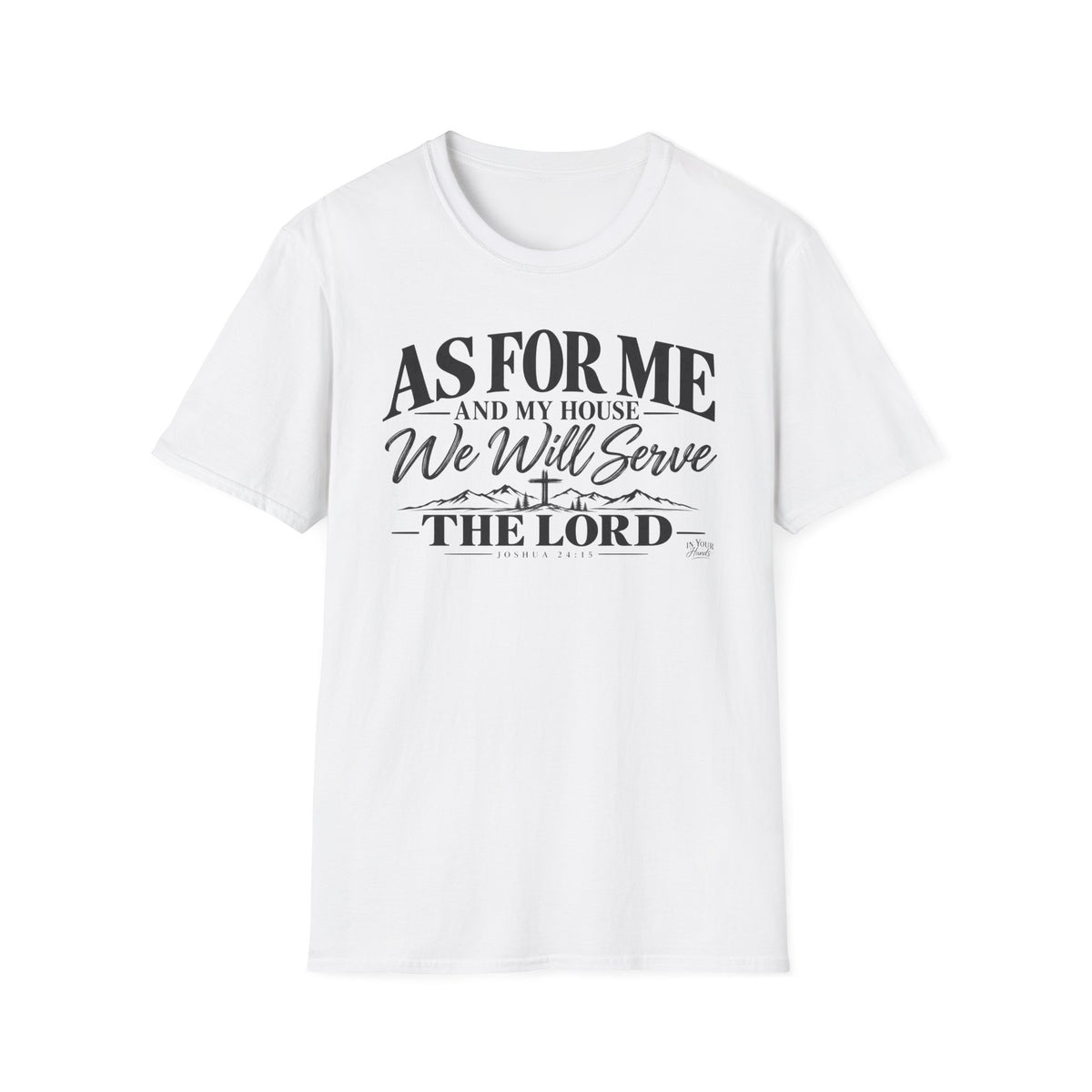 T-Shirt — "As for Me and My House We Will Serve the Lord" Christian Faith Tee