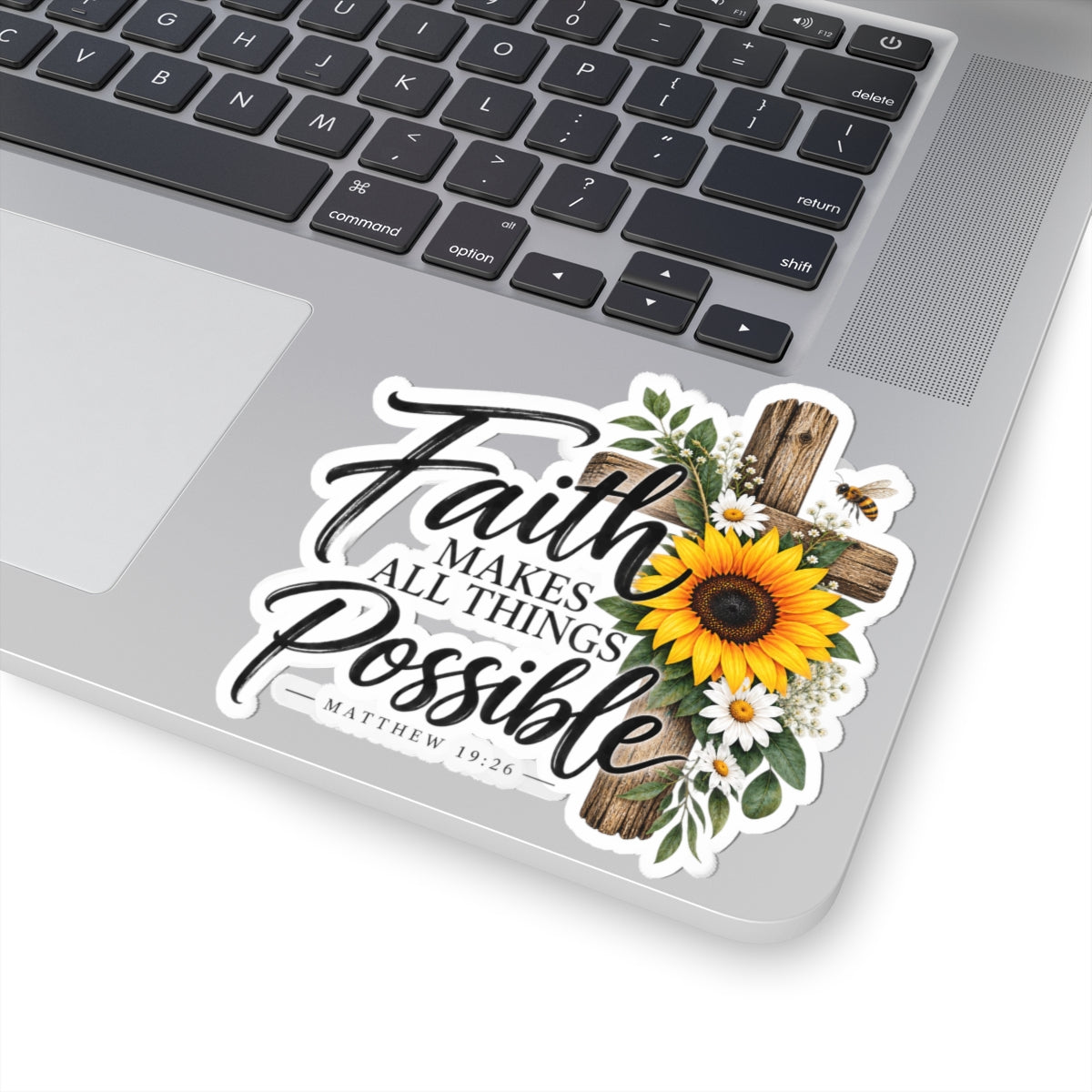 Faith Makes All Things Possible Sticker — Sunflower Cross Christian Kiss-Cut Sticker (Matthew 19:26)