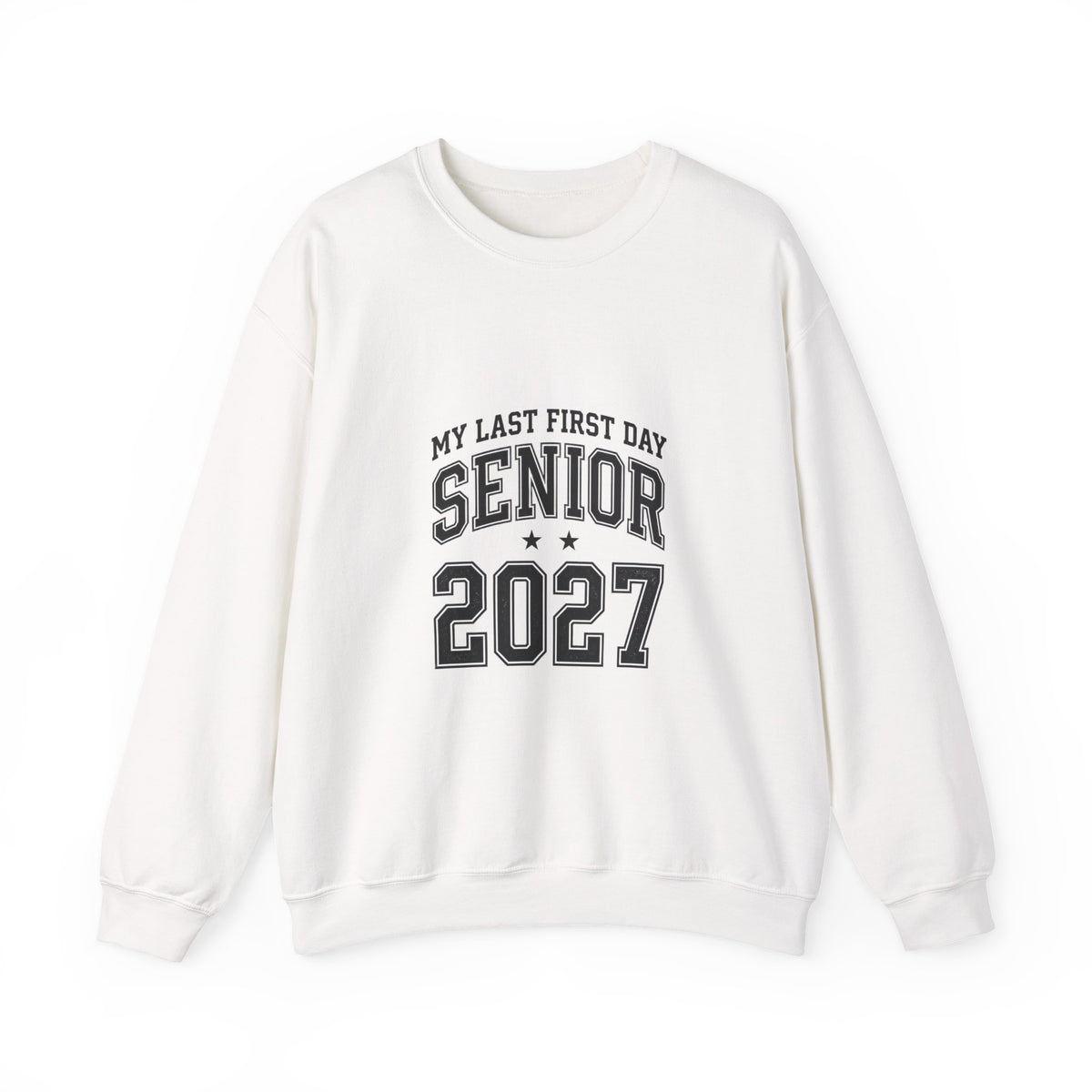 Last First Day Senior 2027 Sweatshirt | Collegiate Hand-Lettered Style