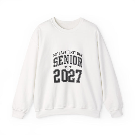 Last First Day Senior 2027 Sweatshirt | Collegiate Hand-Lettered Style
