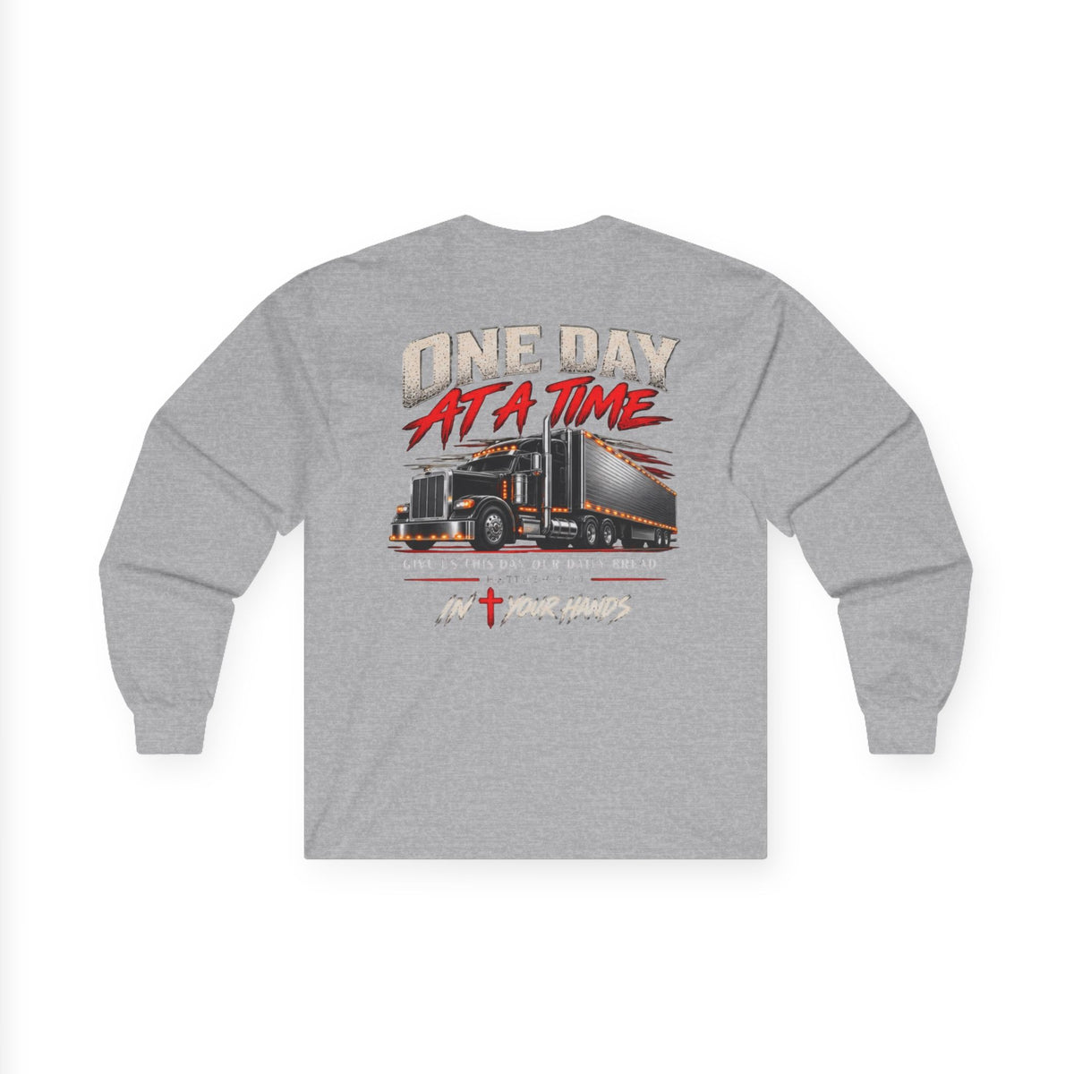 One Day At A Time Long Sleeve Tee — Trucker Faith Graphic