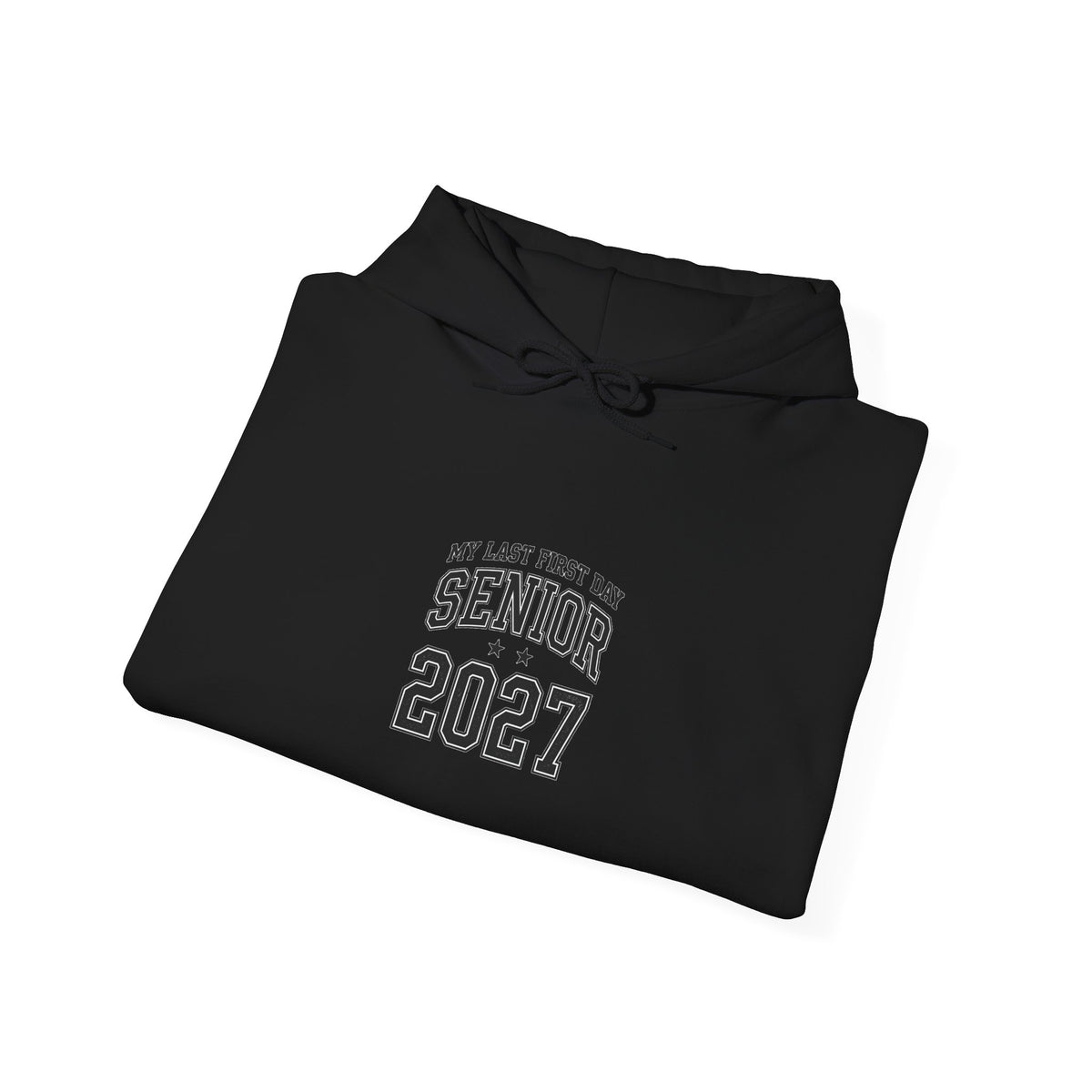 Last First Day Senior 2027 Hoodie | Collegiate Class Year