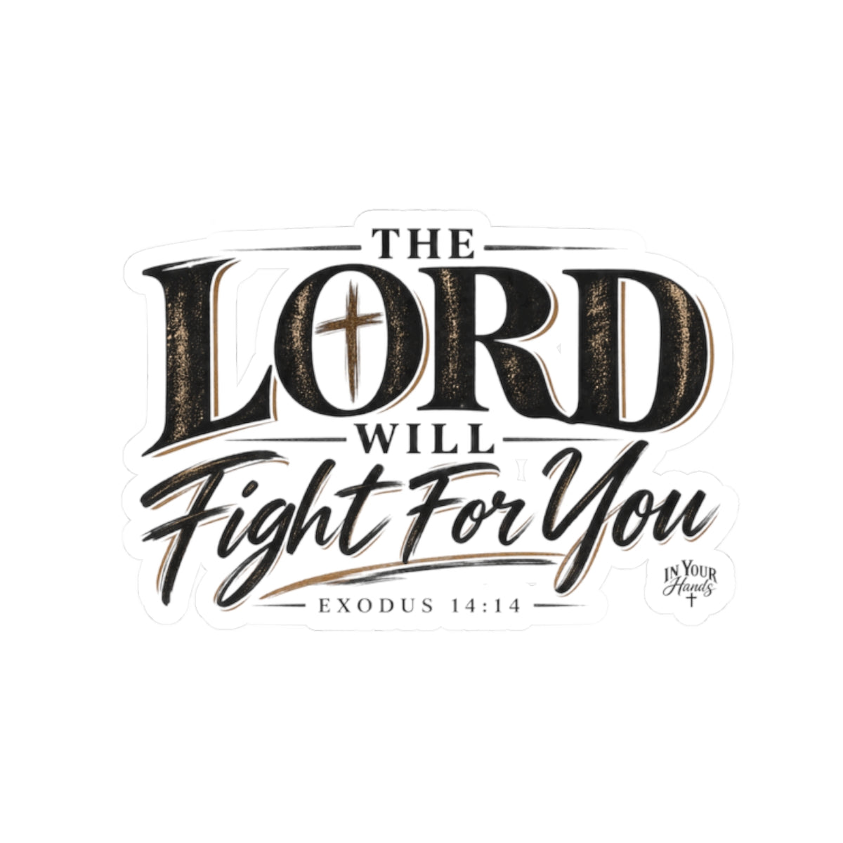 The Lord Will Fight For You Kiss-Cut Sticker — Exodus 14:14 Christian Faith Vinyl Decal