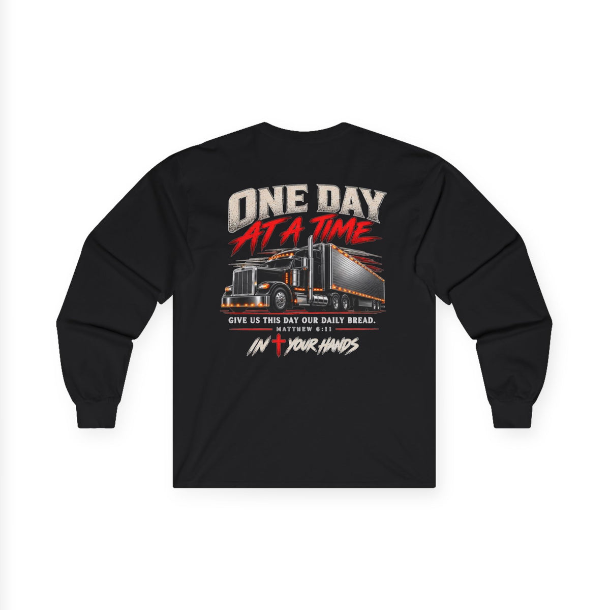 One Day At A Time Long Sleeve Tee — Trucker Faith Graphic