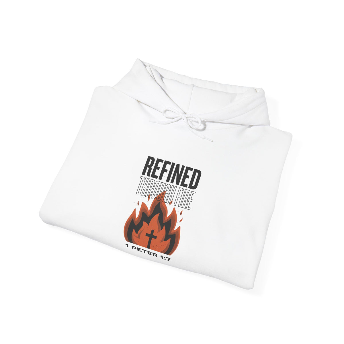 Refined Through the Fire Hoodie – Christian 1 Peter 1:7 Inspirational Sweatshirt