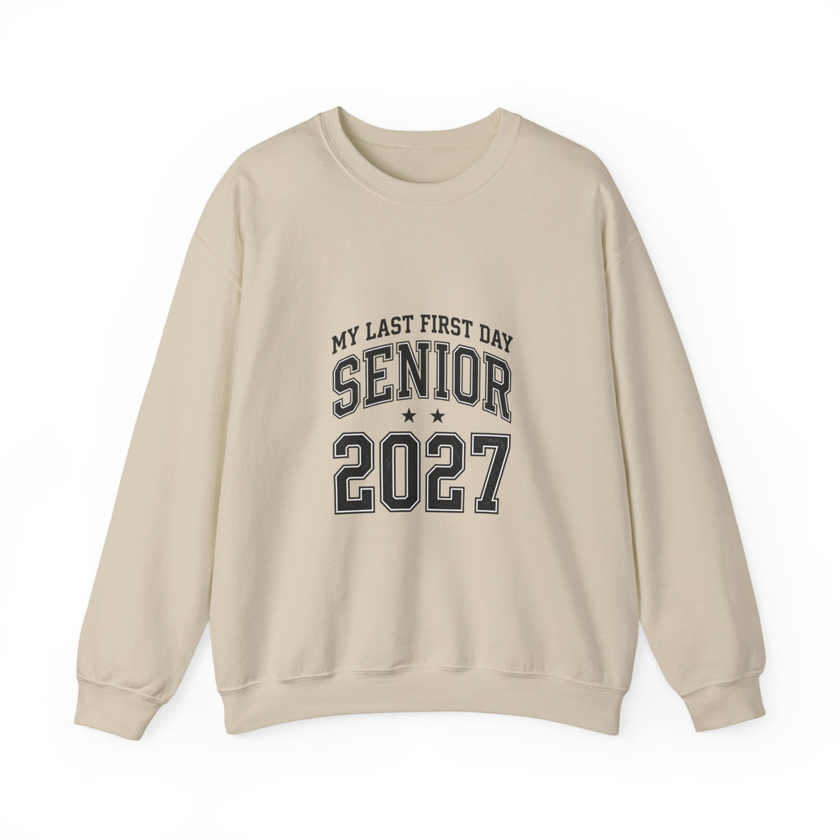 Last First Day Senior 2027 Sweatshirt | Collegiate Hand-Lettered Style