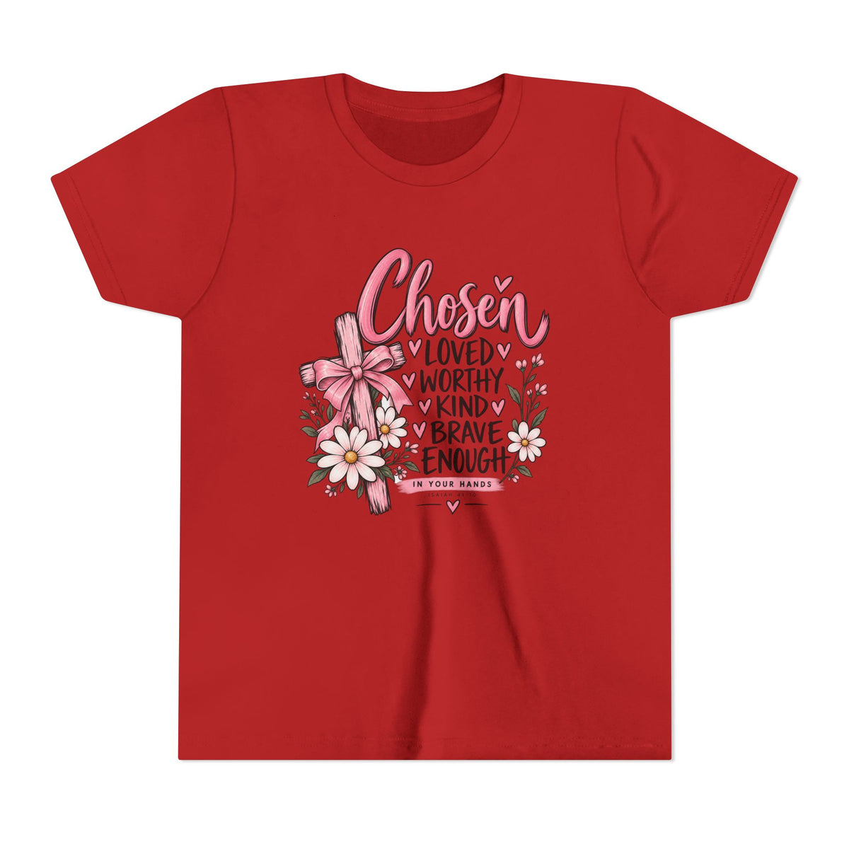 Youth Tee — "Chosen: Loved, Worthy, Kind, Brave Enough" Floral Inspirational Shirt