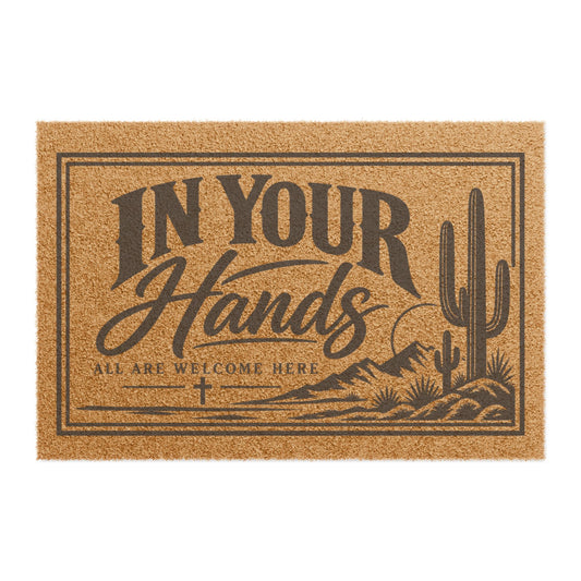 Doormat — "In Your Hands" Desert Welcome Coir Mat