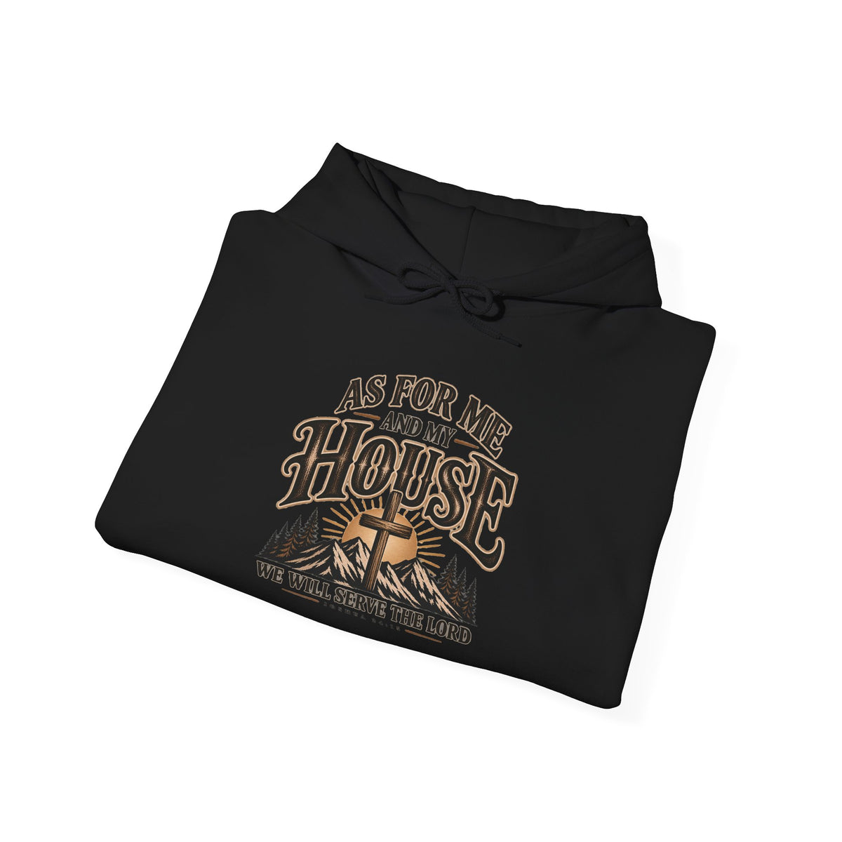 Christian 'As For Me and My House' Hoodie — We Will Serve the Lord Sweatshirt