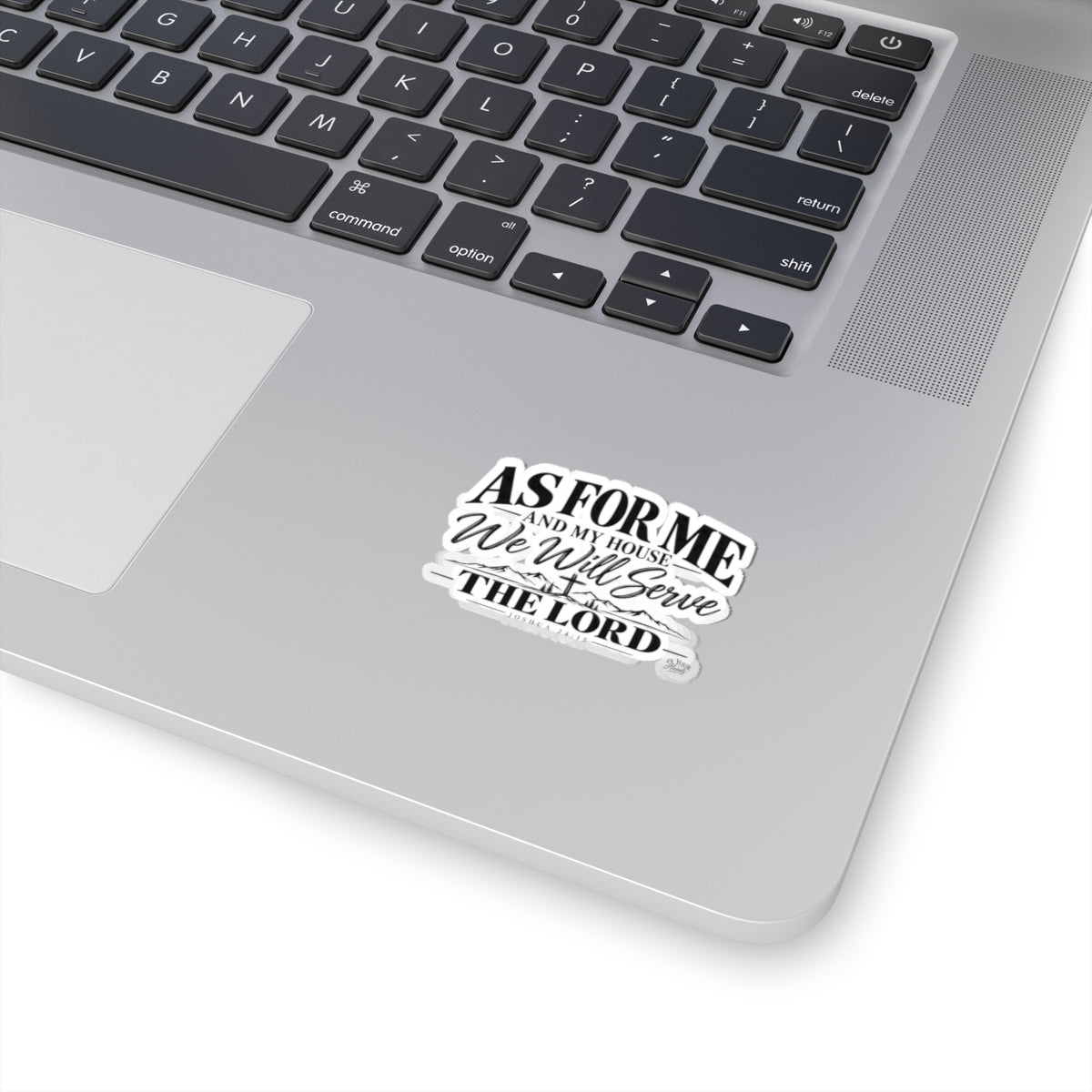 Christian Faith Sticker — "As For Me and My House We Will Serve The Lord" (Joshua 24:15)