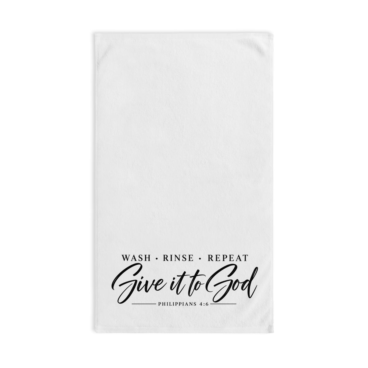 Hand Towel — "Wash • Rinse • Repeat — Give It to God" Inspirational Kitchen Towels (Philippians 4:6)