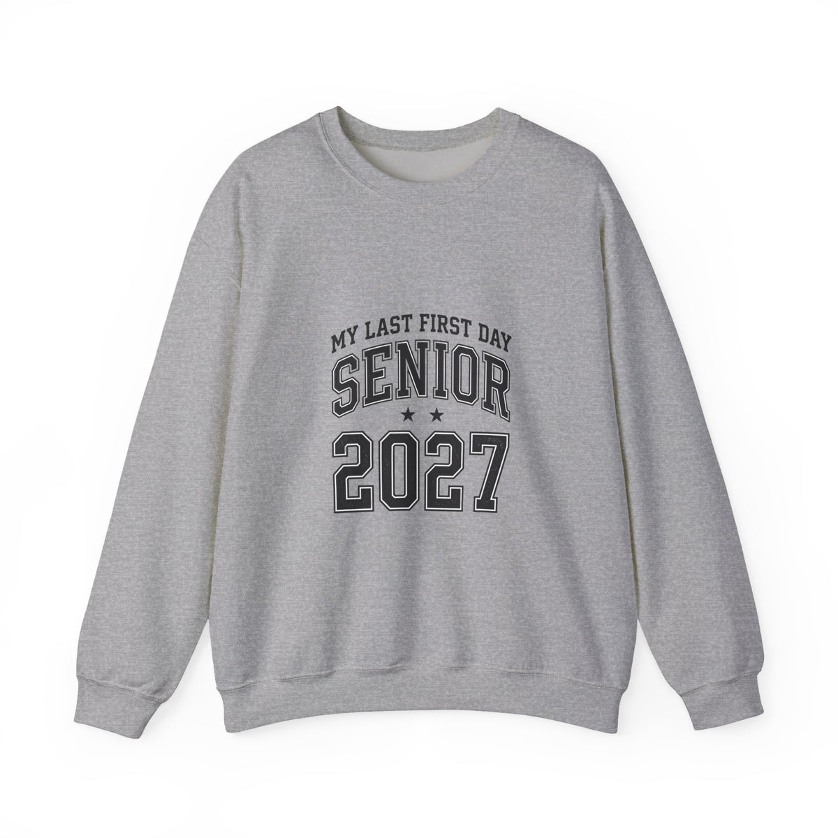 Last First Day Senior 2027 Sweatshirt | Collegiate Hand-Lettered Style