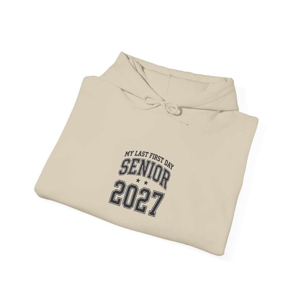 Last First Day Senior 2027 Hoodie | Collegiate Class Year