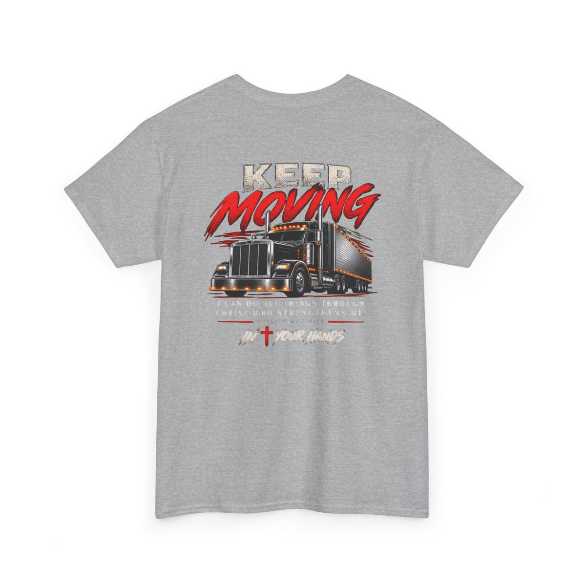Trucker Faith Tee — "Keep Moving" Inspirational Semi Truck T‑Shirt