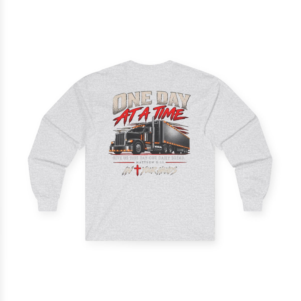 One Day At A Time Long Sleeve Tee — Trucker Faith Graphic