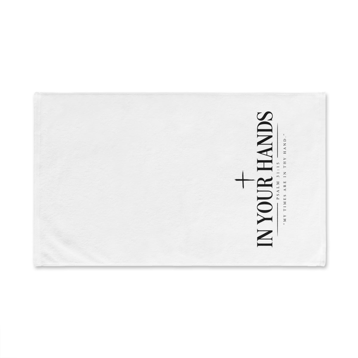 In Your Hands Hand Towel — Inspirational Psalm 31:15 Christian Bathroom Towel