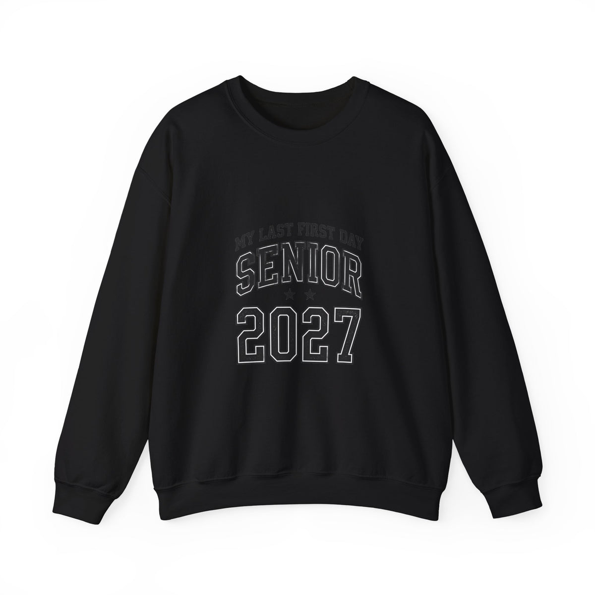 Last First Day Senior 2027 Sweatshirt | Collegiate Hand-Lettered Style