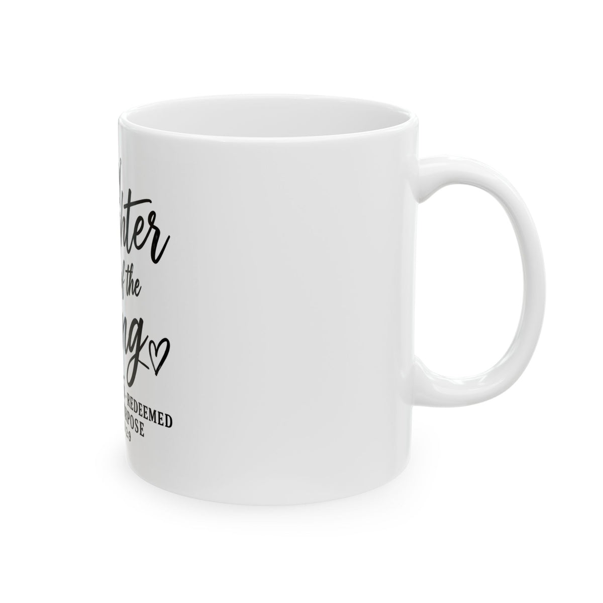 Daughter of the King Ceramic Mug — Inspirational Christian Coffee Cup (11oz/15oz)
