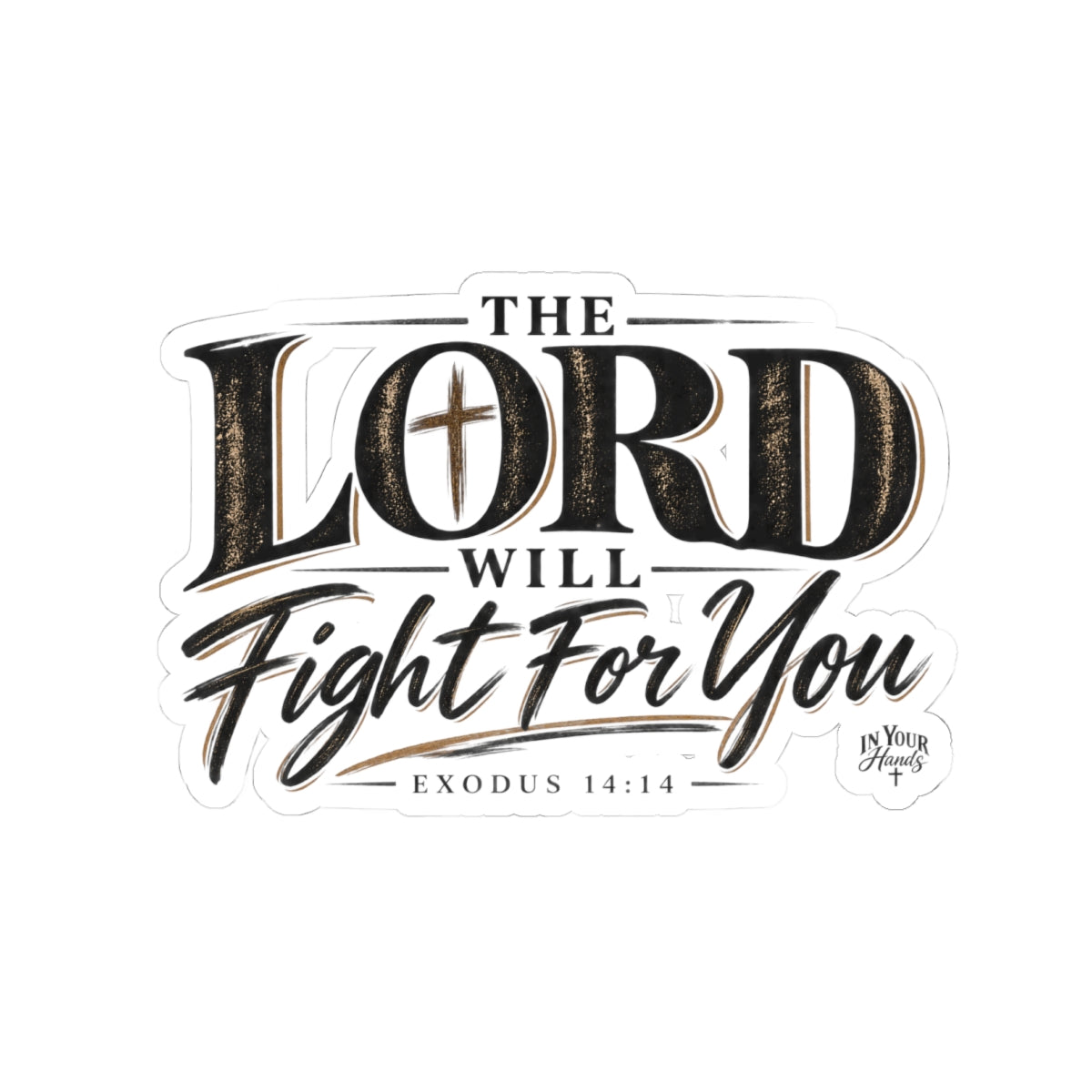 The Lord Will Fight For You Kiss-Cut Sticker — Exodus 14:14 Christian Faith Vinyl Decal