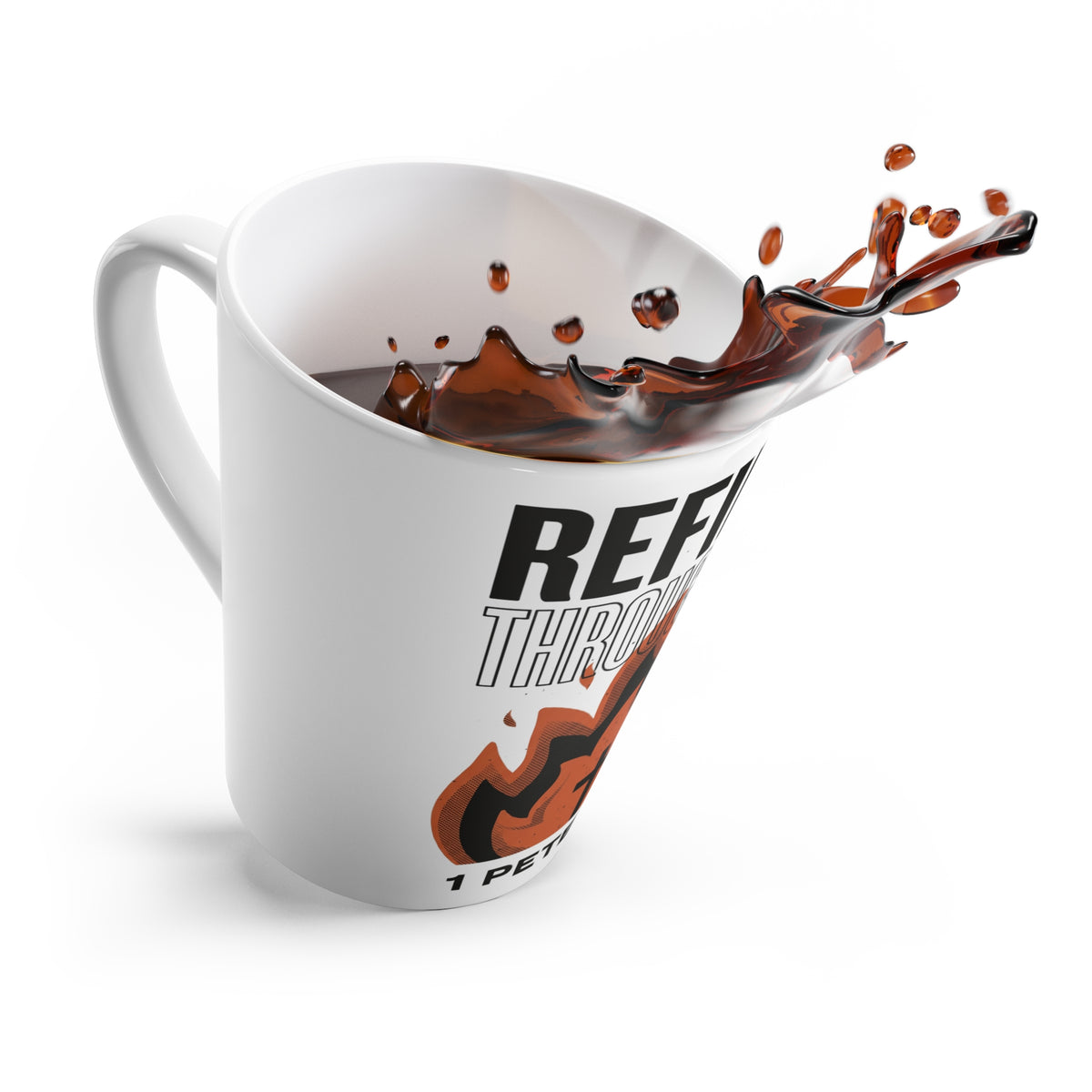 Refined Through Fire Latte Mug — Christian 1 Peter 1:7 Faith Coffee Cup