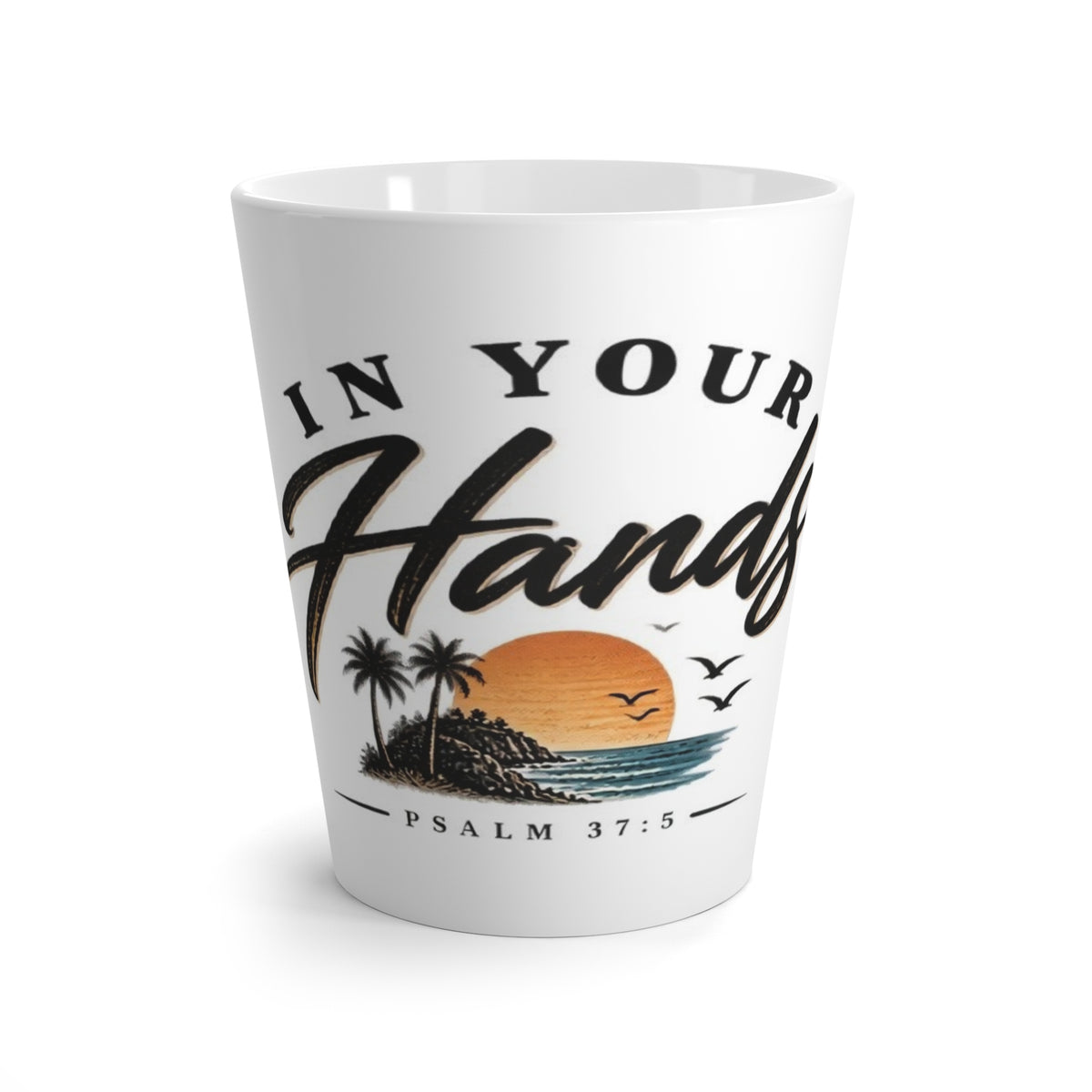 Latte Mug - "In Your Hands" Psalm 37:5 Sunset Faith Coffee Mug