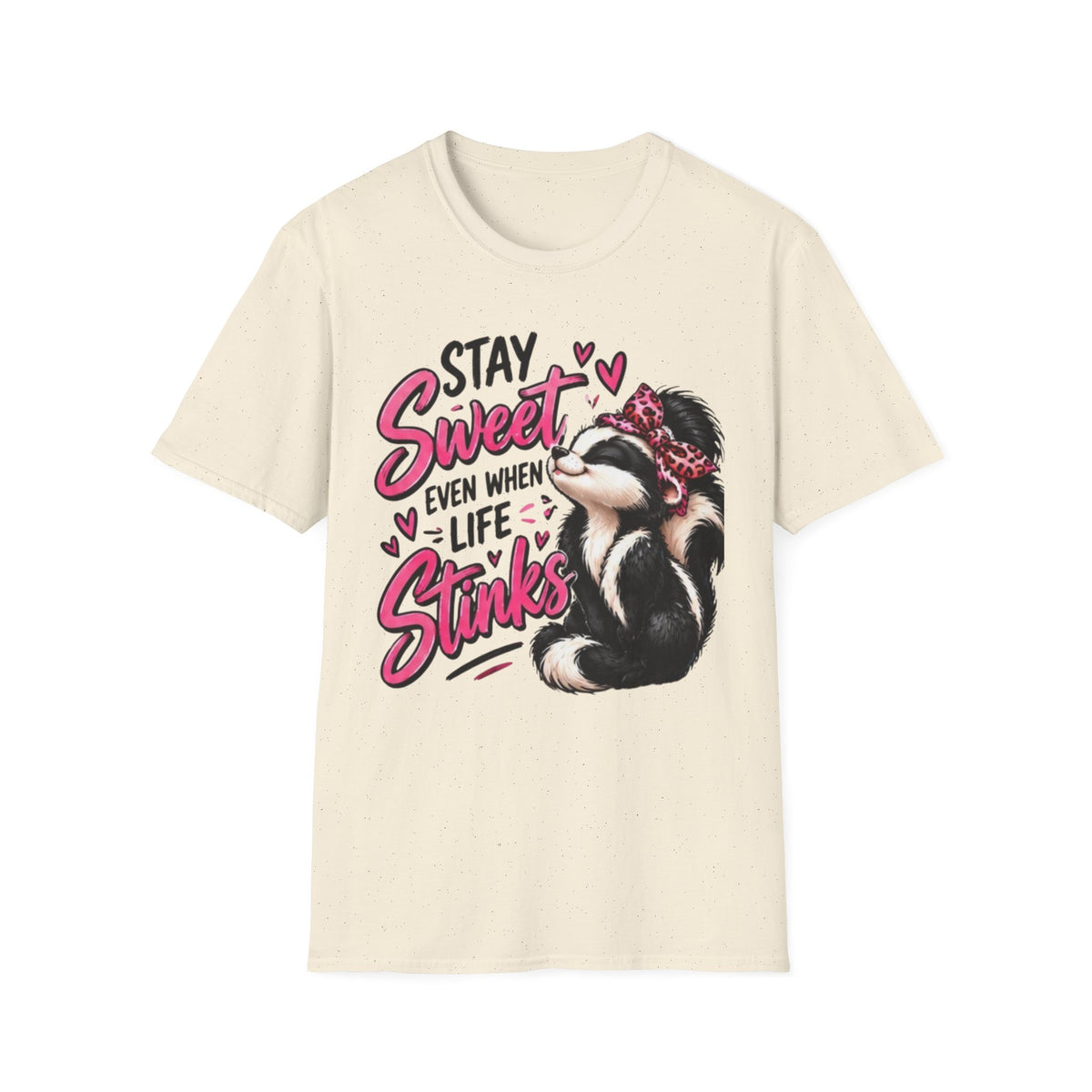 Stay Sweet Even When Life Stinks Skunk T-Shirt
