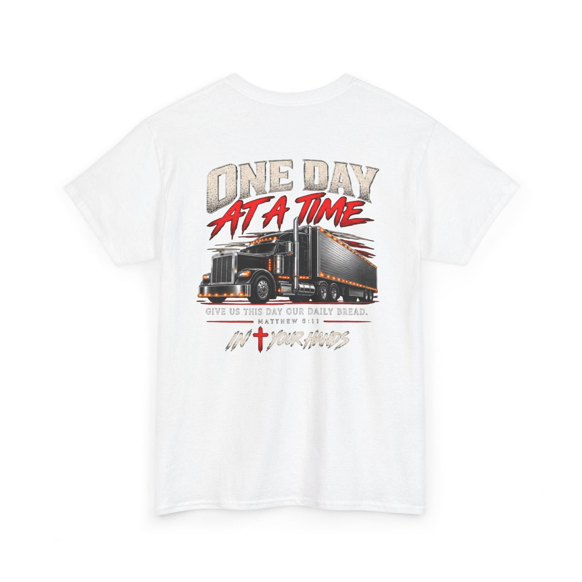 One Day At A Time Trucker Tee - Christian Semi Truck Graphic T-Shirt