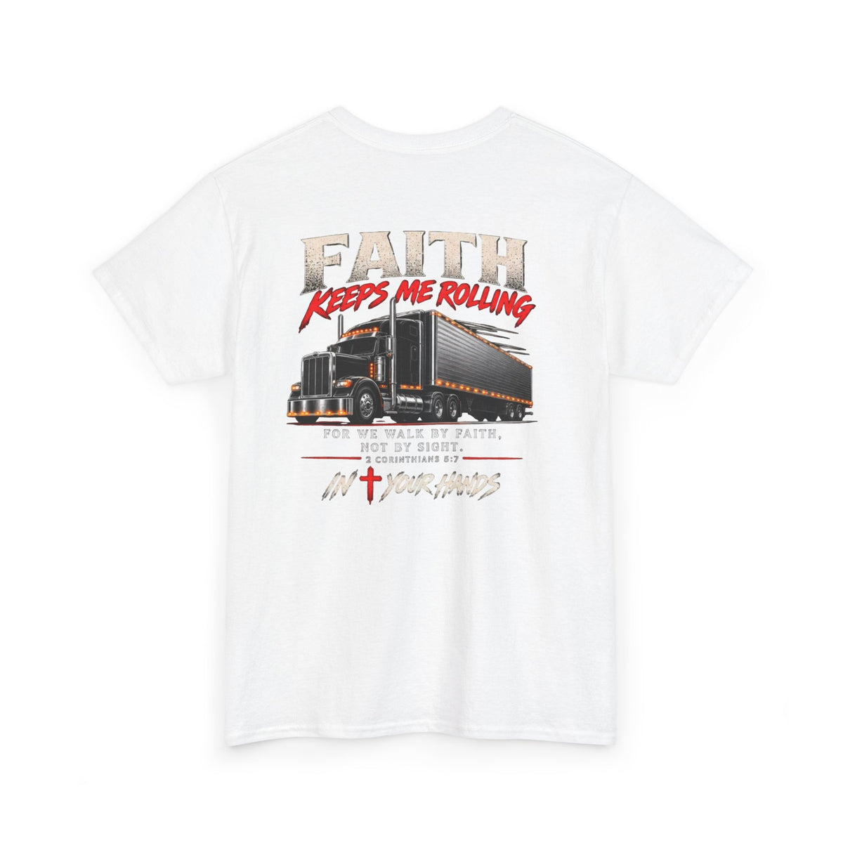Faith Keeps Me Rolling Trucker T‑Shirt
