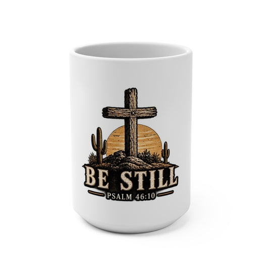 Be Still Psalm 46:10 Christian 15oz Coffee Mug — Cross & Desert Sunrise