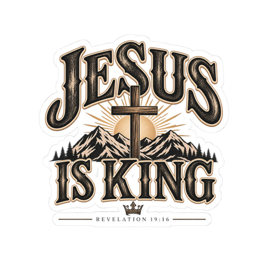 Jesus Is King Kiss-Cut Sticker — Christian Faith Mountain Cross Vinyl Sticker (Revelation 19:16)