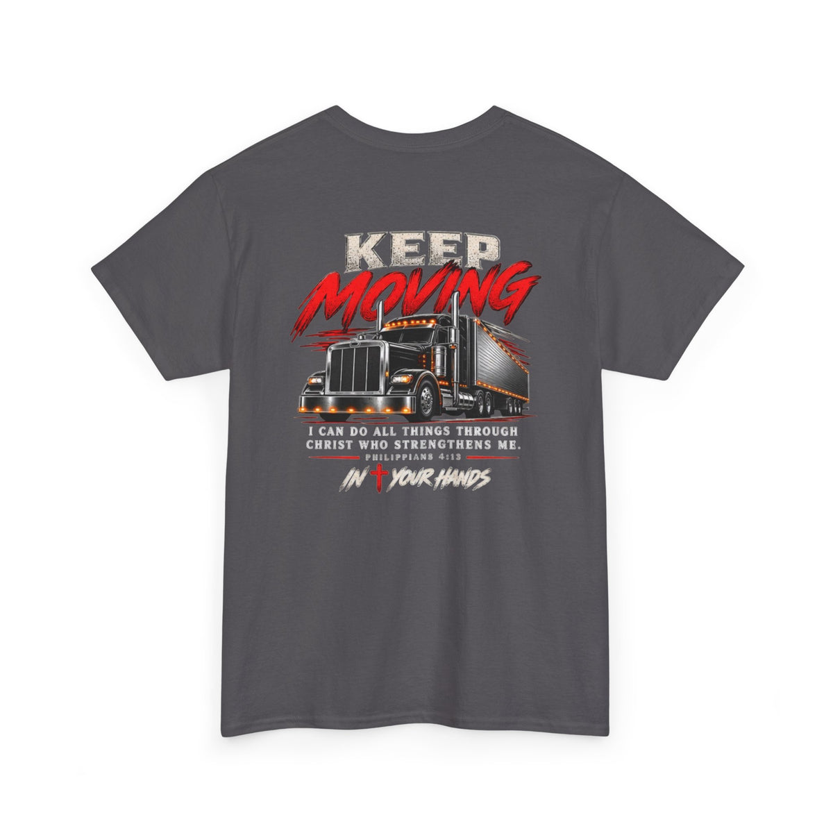 Trucker Faith Tee — "Keep Moving" Inspirational Semi Truck T‑Shirt