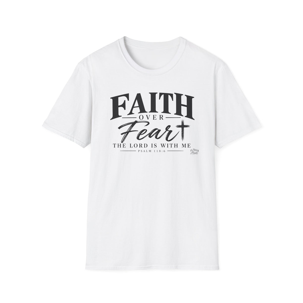 Faith Over Fear T‑Shirt — The Lord Is With Me Christian Tee