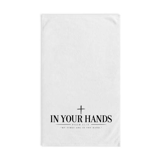 In Your Hands Hand Towel — Inspirational Psalm 31:15 Christian Bathroom Towel