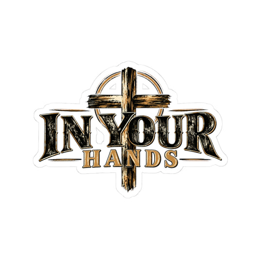 Religious Cross 'In Your Hands' Kiss-Cut Sticker — Faith-Inspired Laptop Decal