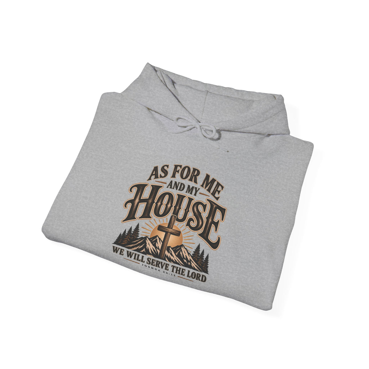 Christian 'As For Me and My House' Hoodie — We Will Serve the Lord Sweatshirt