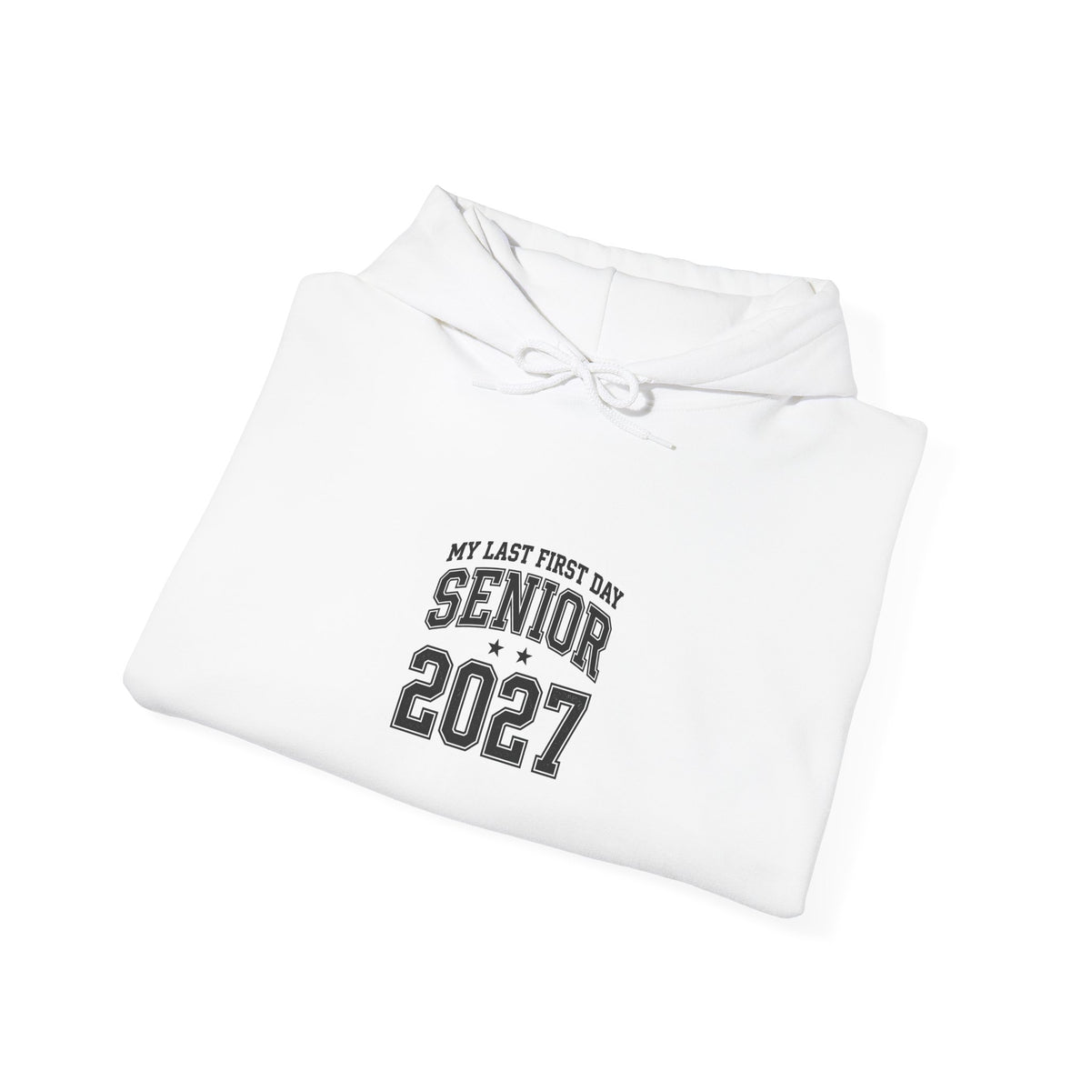 Last First Day Senior 2027 Hoodie | Collegiate Class Year