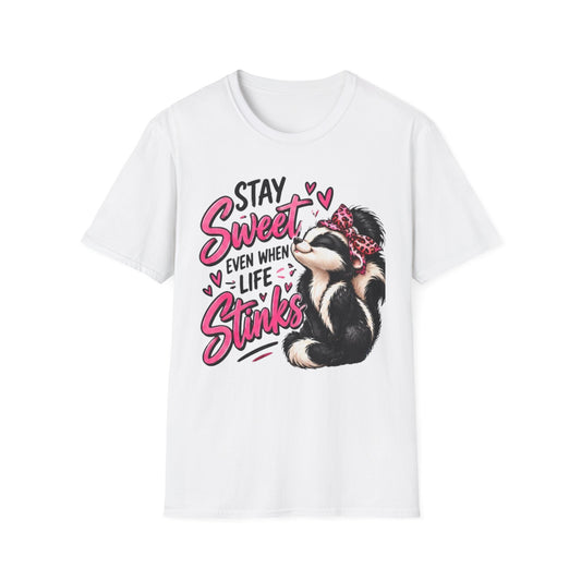 Stay Sweet Even When Life Stinks Skunk T-Shirt